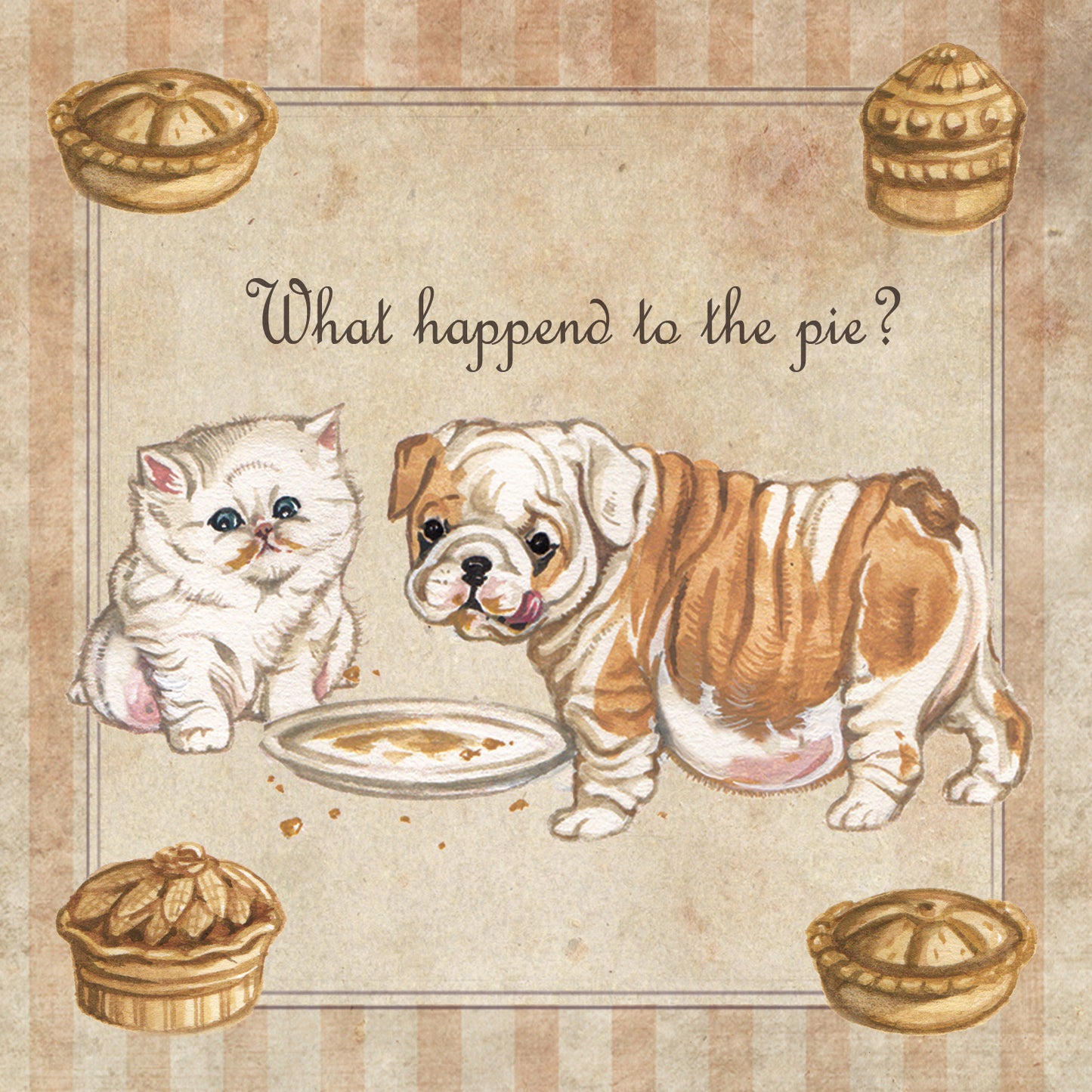 Vierkante kaart - What happened to the pie (hond, persische kat, engelse bulldog)
